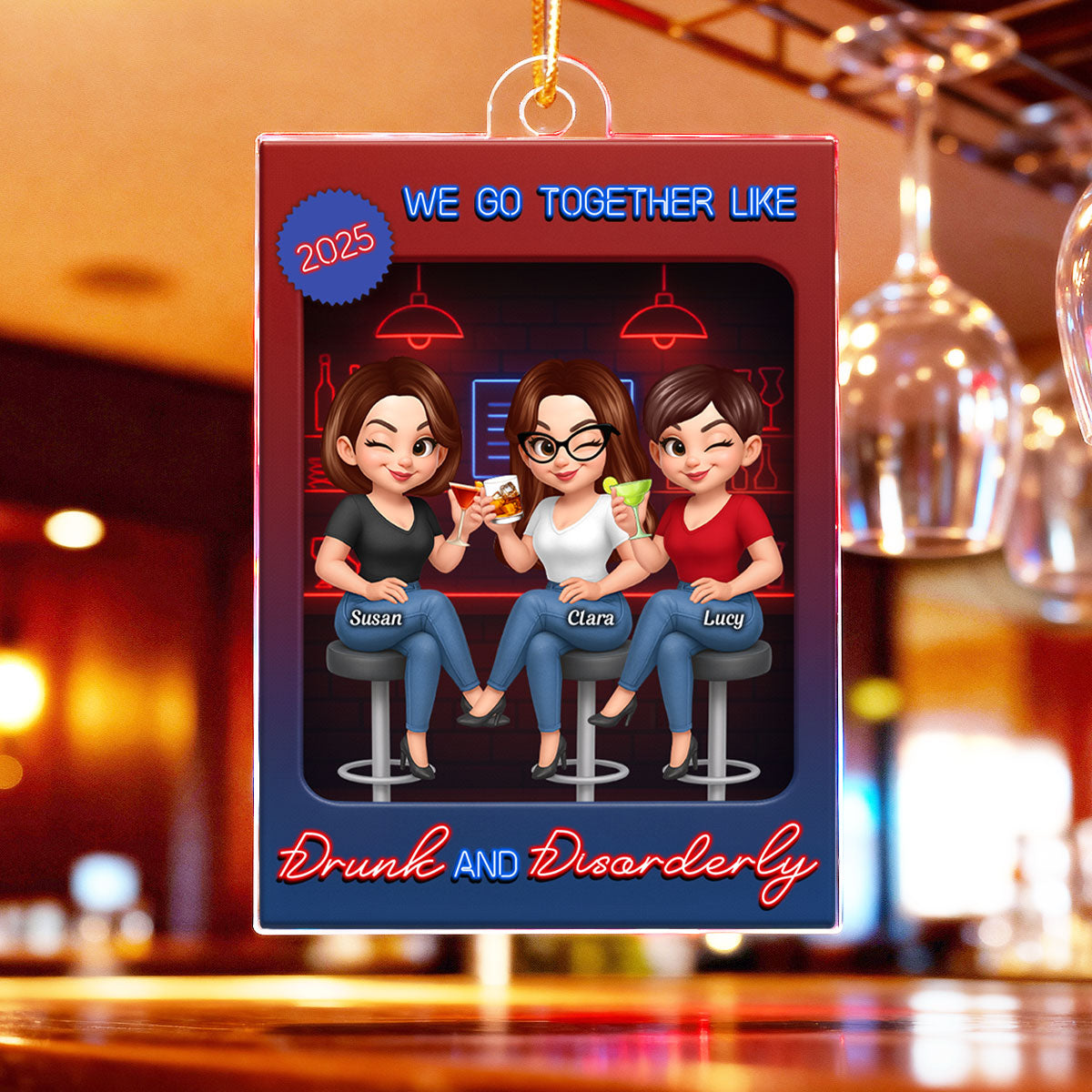 We Go Together Like Drunk and Disorderly Besties - Personalized Acrylic Ornament - Christmas Gift for Best Friends