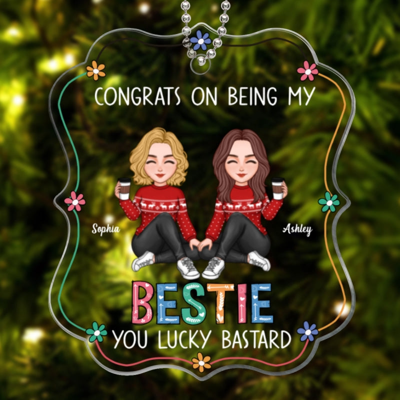 Lucky Bastard Besties Sisters Flowers Sitting Personalized Acrylic Ornament