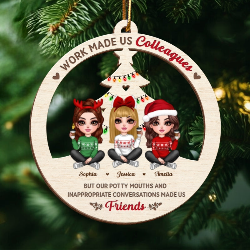 Work Made Us Colleagues But Our Potty Mouth Made Us Friends Personalized Wooden Ornament, Christmas Gift For Coworkers, Best Friends