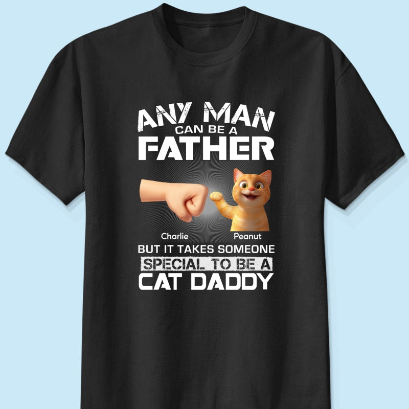 It Takes Someone Special to be a Cat Daddy Personalized Shirt, Gift for Cat Dads