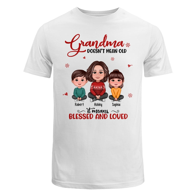 Grandma Doesn‘t Mean Old It Means Blessed And Loved Grandma & Grandkids Crossed Legs Personalized Shirt