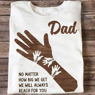 No Matter How Big We Get Personalized Shirt, Gift For Dad
