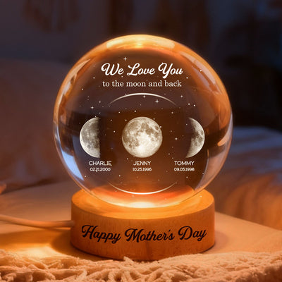 Love to the Moon and Back, Custom Moon Phase by Date - Personalized Crystal Ball LED Night Light - Mother's Day Gift for Mom, Wife