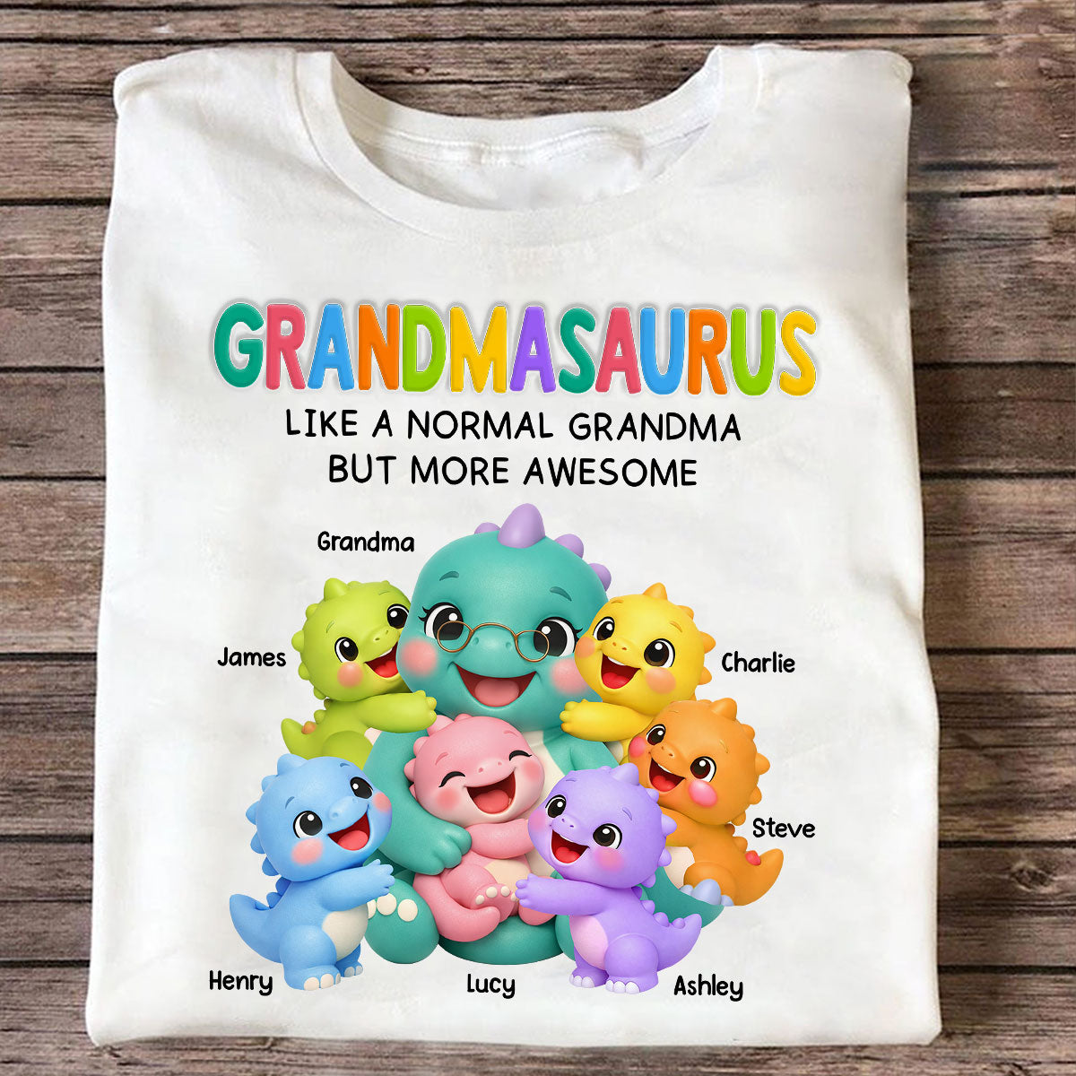 Colorful Cute Grandmasaurus Like Normal Grandma But More Awesome - Personalized Shirt - Gift For Grandma