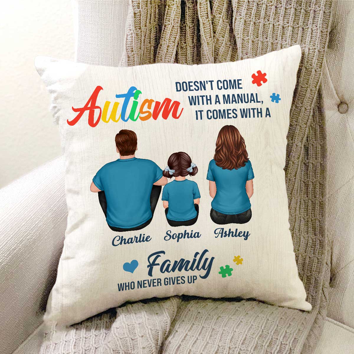 Autism Comes With A Family Never Give Up Family Back View Personalized Pillow