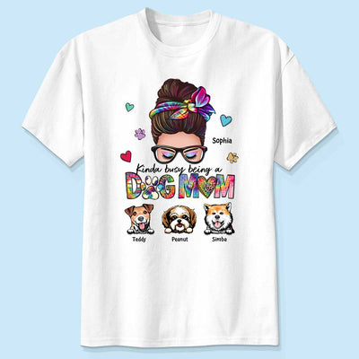 Kinda Busy Being A Dog Mom Messy Bun Personalized Shirt
