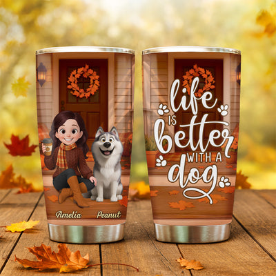 Cozy Fall Vibe Cute Cartoon Life Is Better With A Dog Personalized Tumbler
