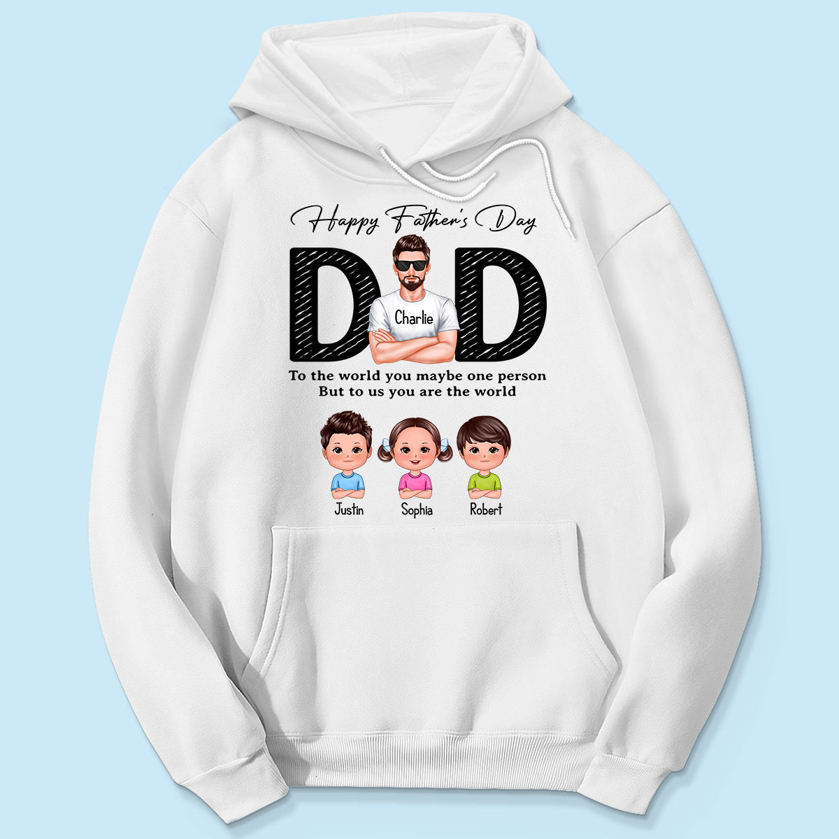 Happy Father's Day Dad To Us You Are The World, Personalized Shirt, Gift For Dad