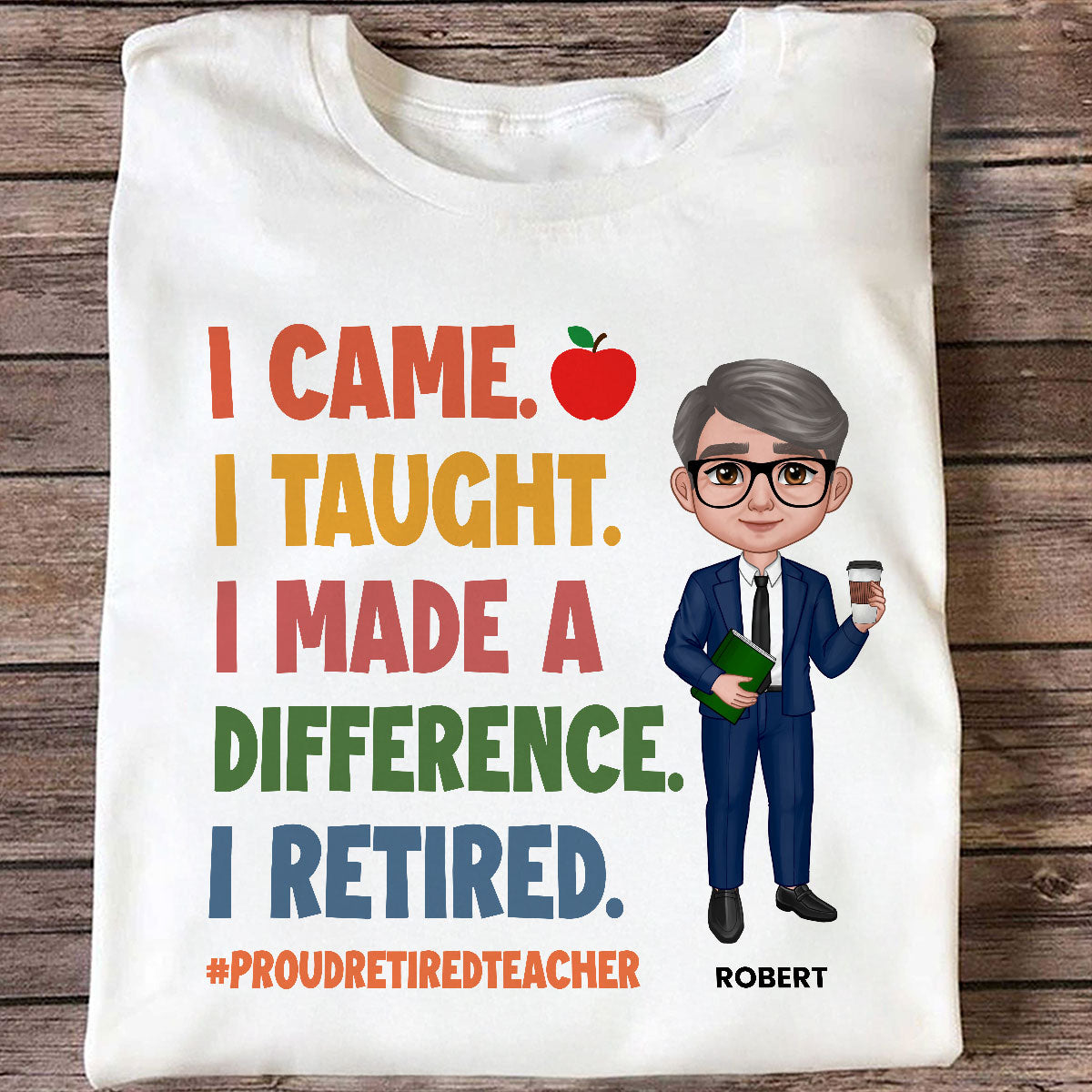 Proud Retired Teacher - Personalized Shirt - Retirement gift