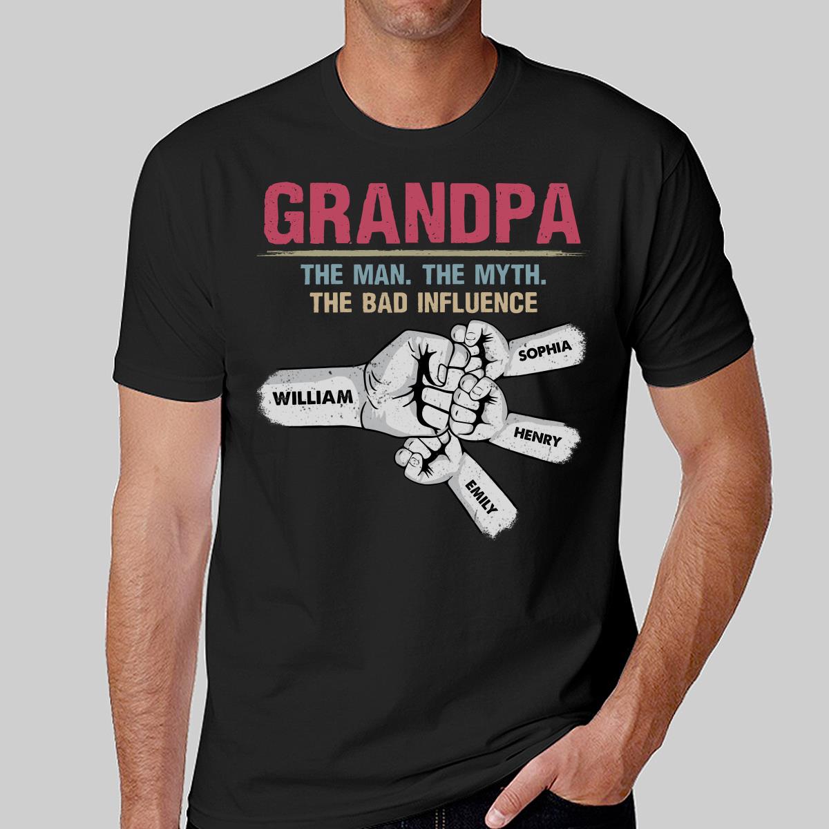 Grandpa Papa The Man The Myth The Bad Influence Fist Bump Personalized Shirt