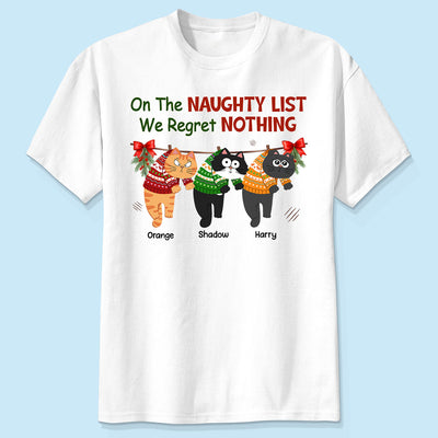 On The Naughty List We Regret Nothing Funny Cat Personalized Christmas Shirt