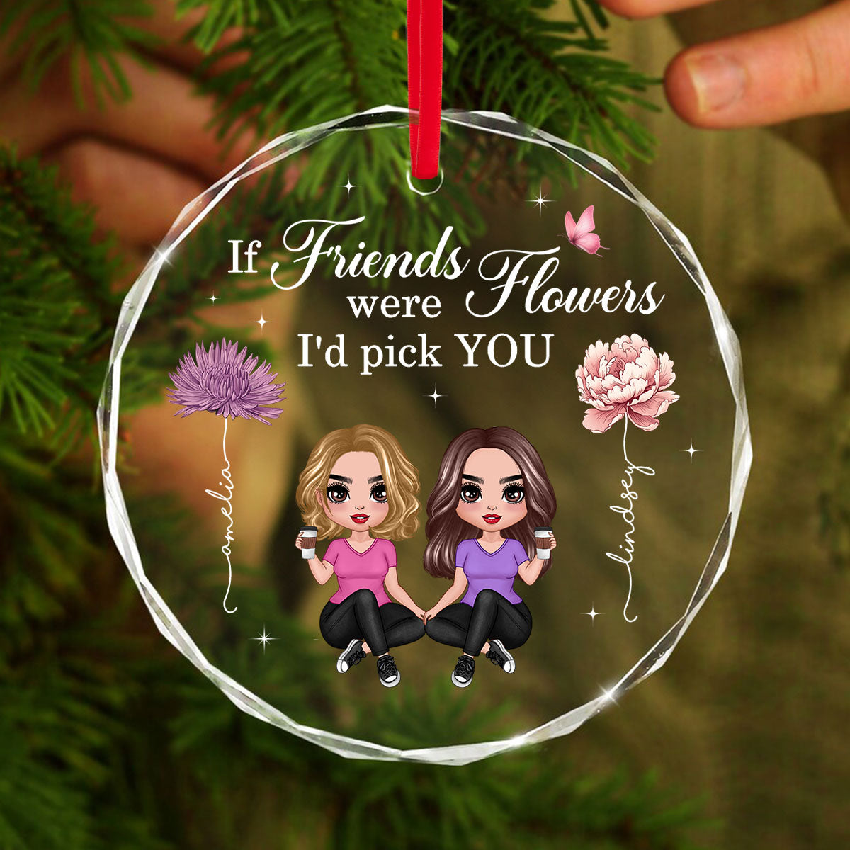 If Friends Sisters Were Flowers I'd Pick You Birth Month Flowers Personalized Glass Ornament, Gift For Best Friends, Besties, BFF, Sisters