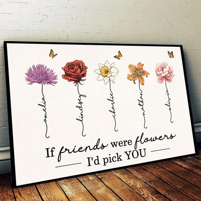 If Friends Sisters Were Flowers I'd Pick You Birth Month Flowers Personalized Poster, Gift For Best Friends, Besties, BFF, Sisters