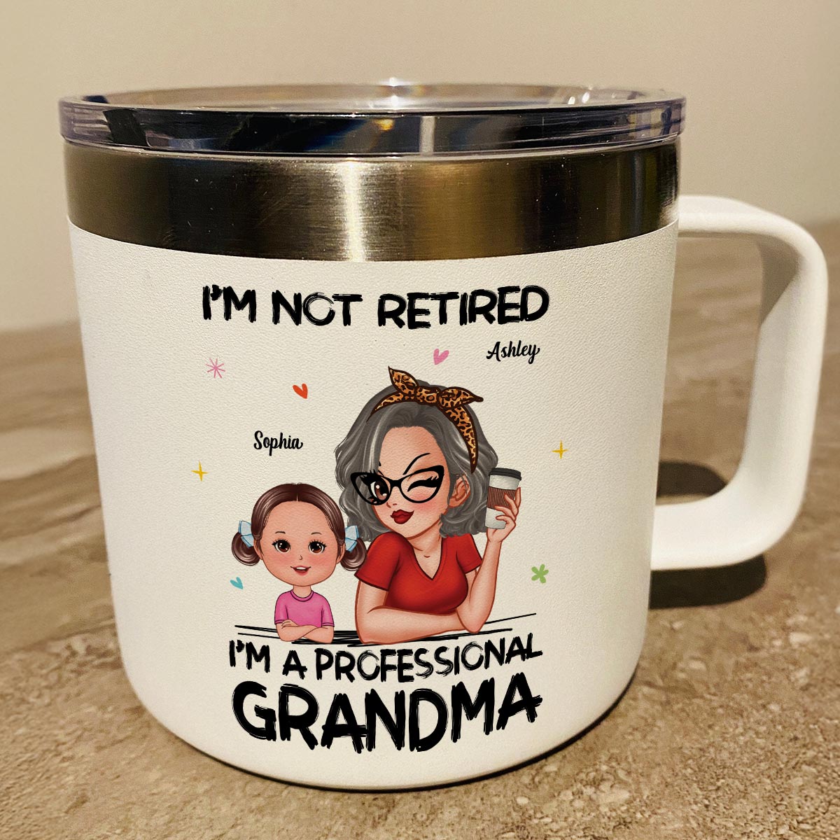 I'm Not Retired I'm A Professional Grandma Of Cute Grandkids Personalized Stainless Tumbler With Handle