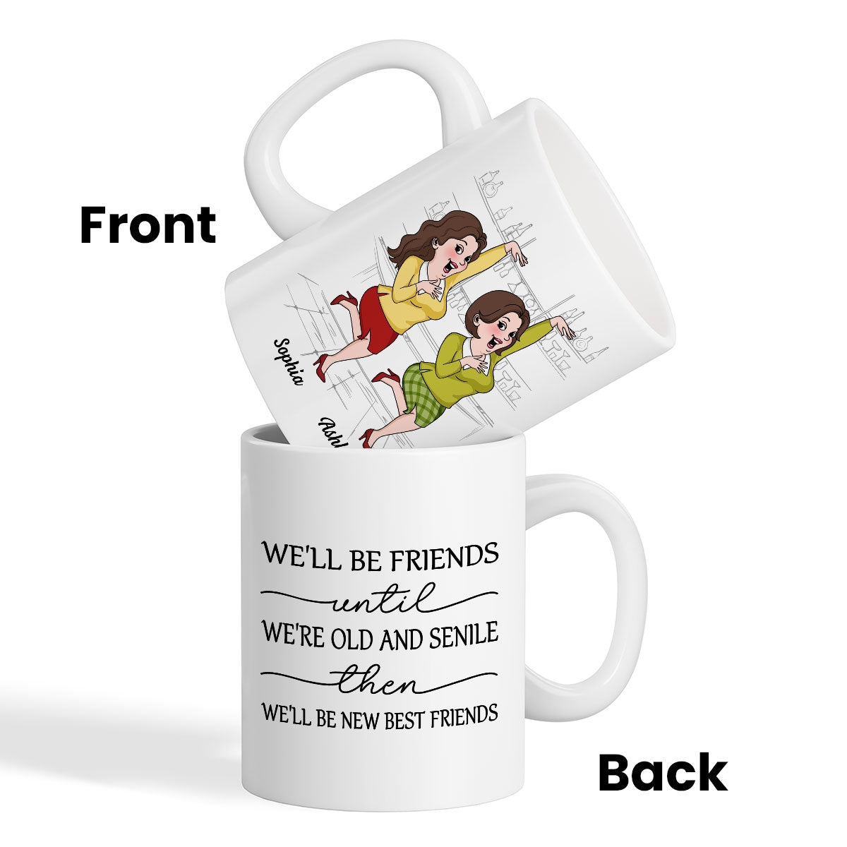 We'll Be Friends Until We're Old And Senile Funny Cartoon Besties Personalized Mug