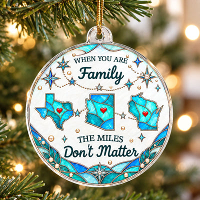 The Miles Don't Matter Family Friendship State Map 2D Flat Printed - Personalized Acrylic Ornament - Christmas Long Distance Gift For Family, Friends