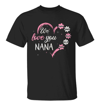Grandma Mom Flower Heart We Love You Personalized Shirt