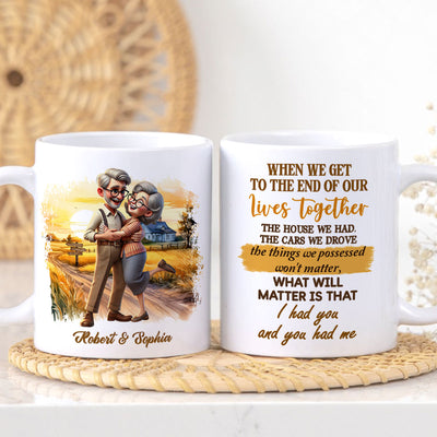 I Had You And You Had Me Happy Old Couple Personalized Mug, Anniversary  For Him, For Her, Husband, Wife