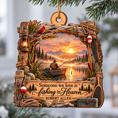 Someone We Love Is Fishing In Heaven 2D Flat - Personalized Wooden Ornament - Memorial Sympathy Gift