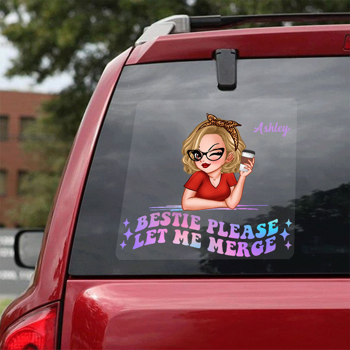Bestie Please Let Me Merge Funny Decor On Car Personalized Decal