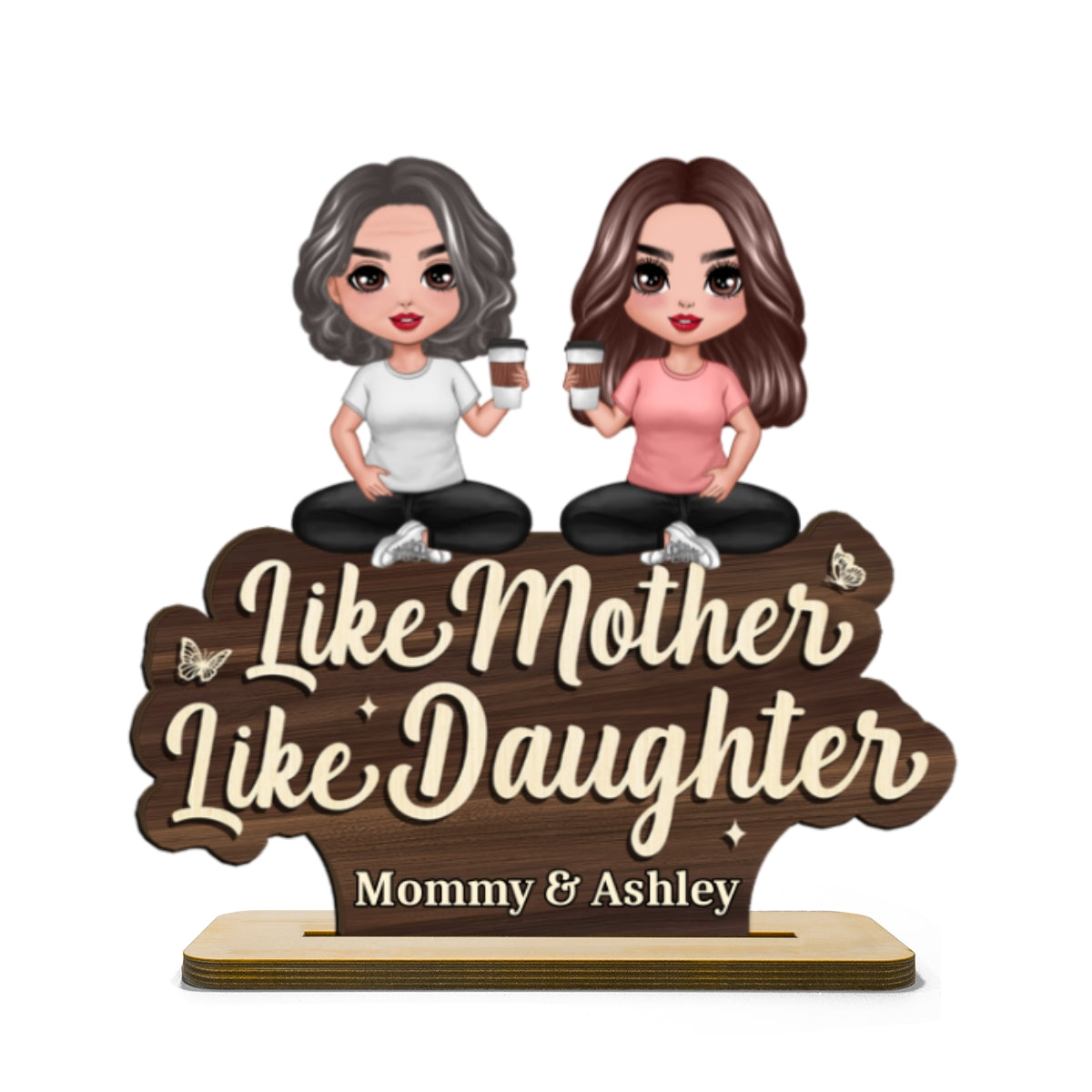 Like Mother Like Daughter Doll Women Sitting Personalized Standing Wooden Plaque