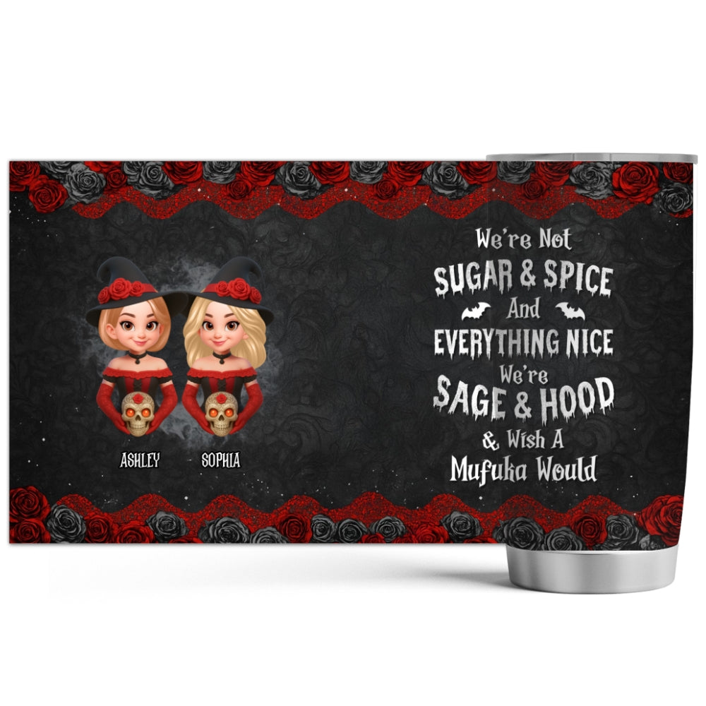 Halloween Witch Besties We're Not Sugar And Spice And Everything Nice Personalized Tumbler