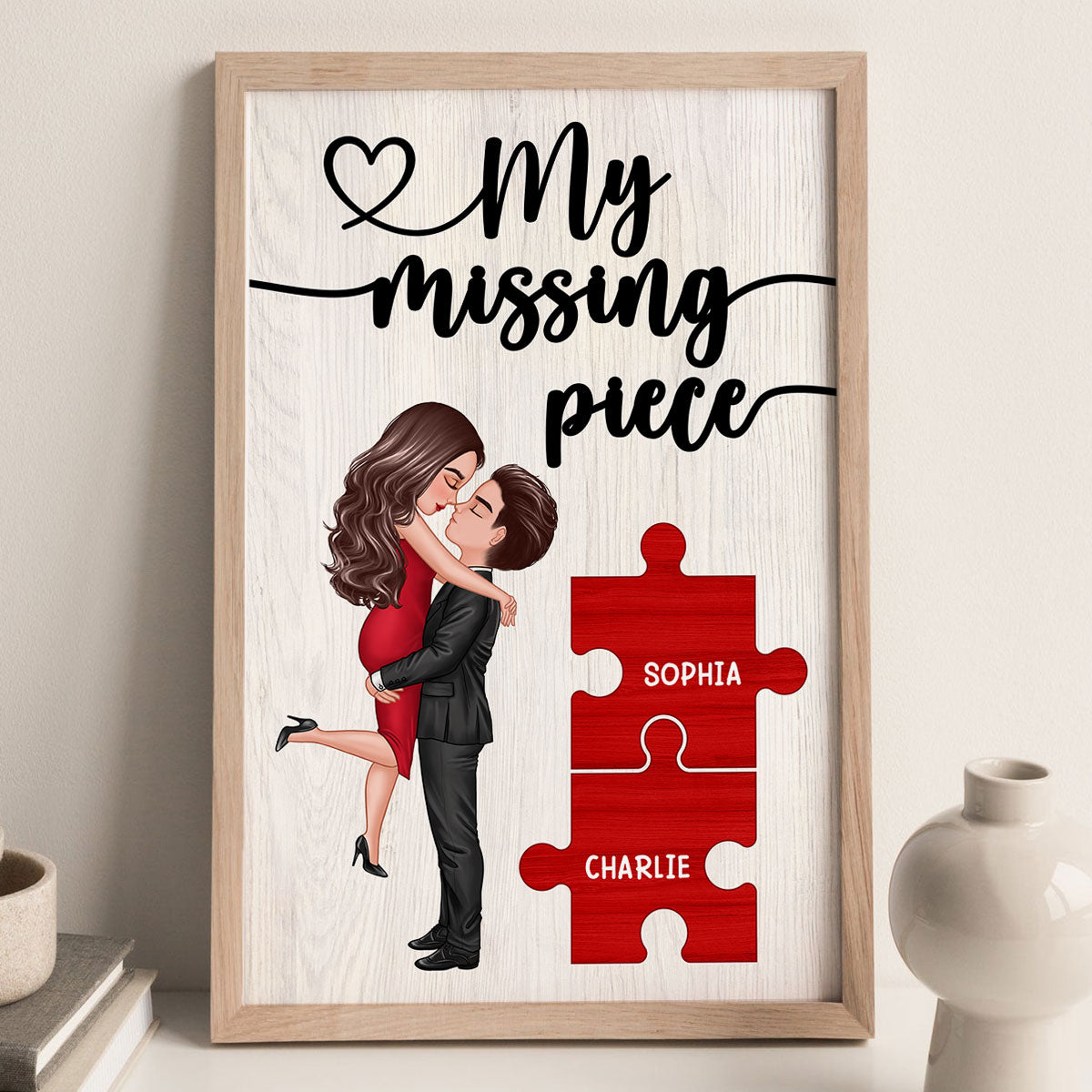 My Missing Piece Couple Hugging Kissing Personalized Poster, Anniversary Gift For Couple, Husband, Wife