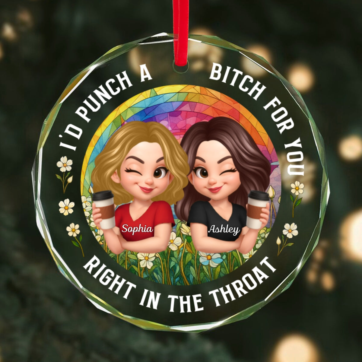 Punch Right In Throat For You Funny Personalized Glass Ornament for Besties