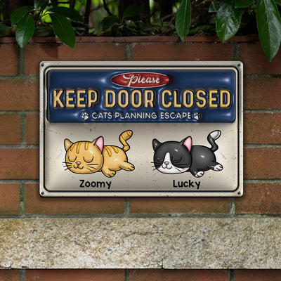 Keep Door Closed Cats Planning Escaped Personalized Metal Sign, 3D Inflated Effect Sign, Home Decor