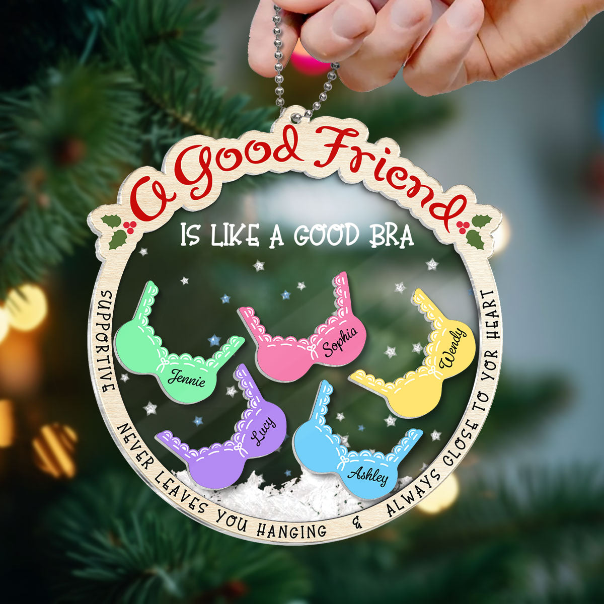 A Good Friend Is Like A Good Bra, Funny Cute Personalized Shaker Ornament For Besties, Sisters