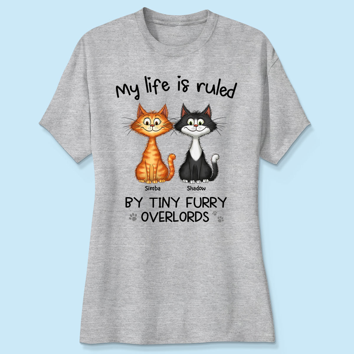 My Life Is Ruled By Tiny Furry Overlords Quirky Cats Personalized Shirt