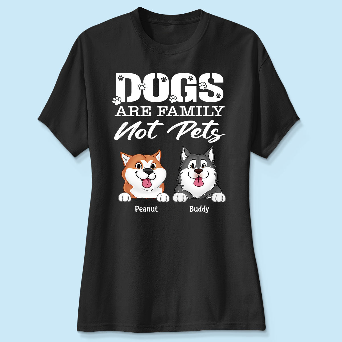 Dogs Are Family Not Pets Cute Dogs Dog Lover Personalized Shirt