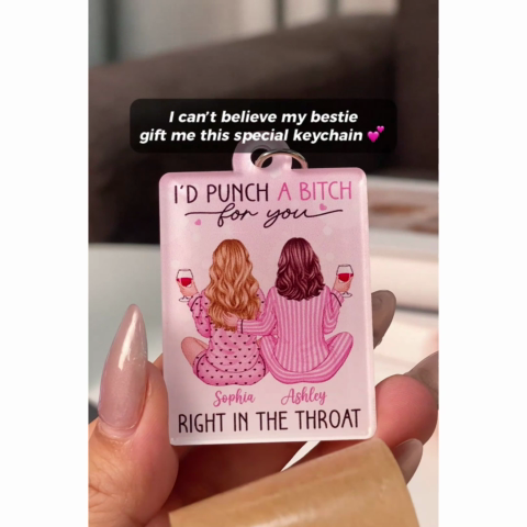 I'd Punch A Bitch For You Personalized Acrylic Keychain, Funny Gift For Best Friends, BFF
