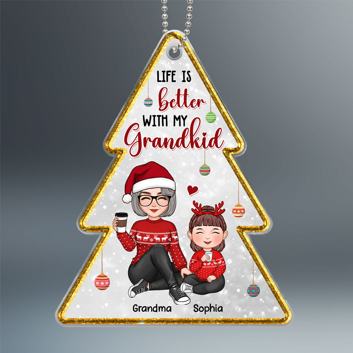 Life Is Better With My Grandkid Christmas Tree Shaped Personalized Acrylic Ornament