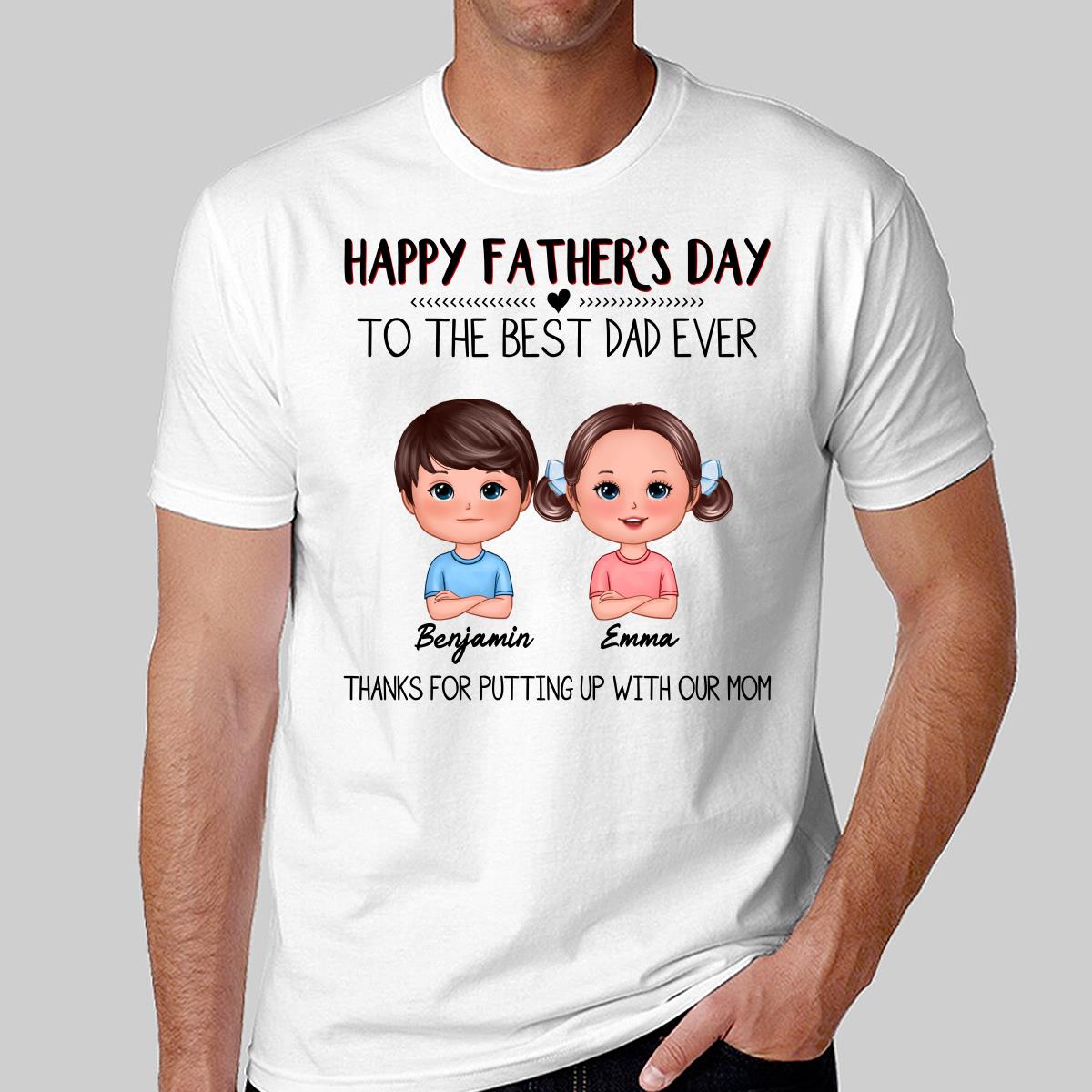 Happy Father‘s Day To The Best Dad Ever Doll Kids Personalized Shirt