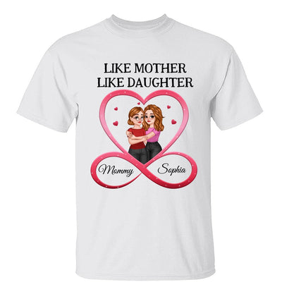 Like Mother Like Daughter Hugging Cartoon Mom Daughter Heart Infinity Personalized Shirt