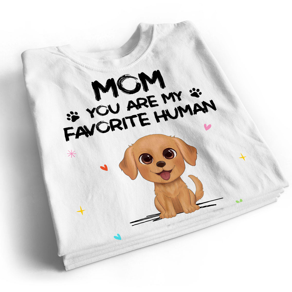 Watercolor Cute Dogs You Are My Favorite Human Happy Mother‘s Day Personalized Shirt