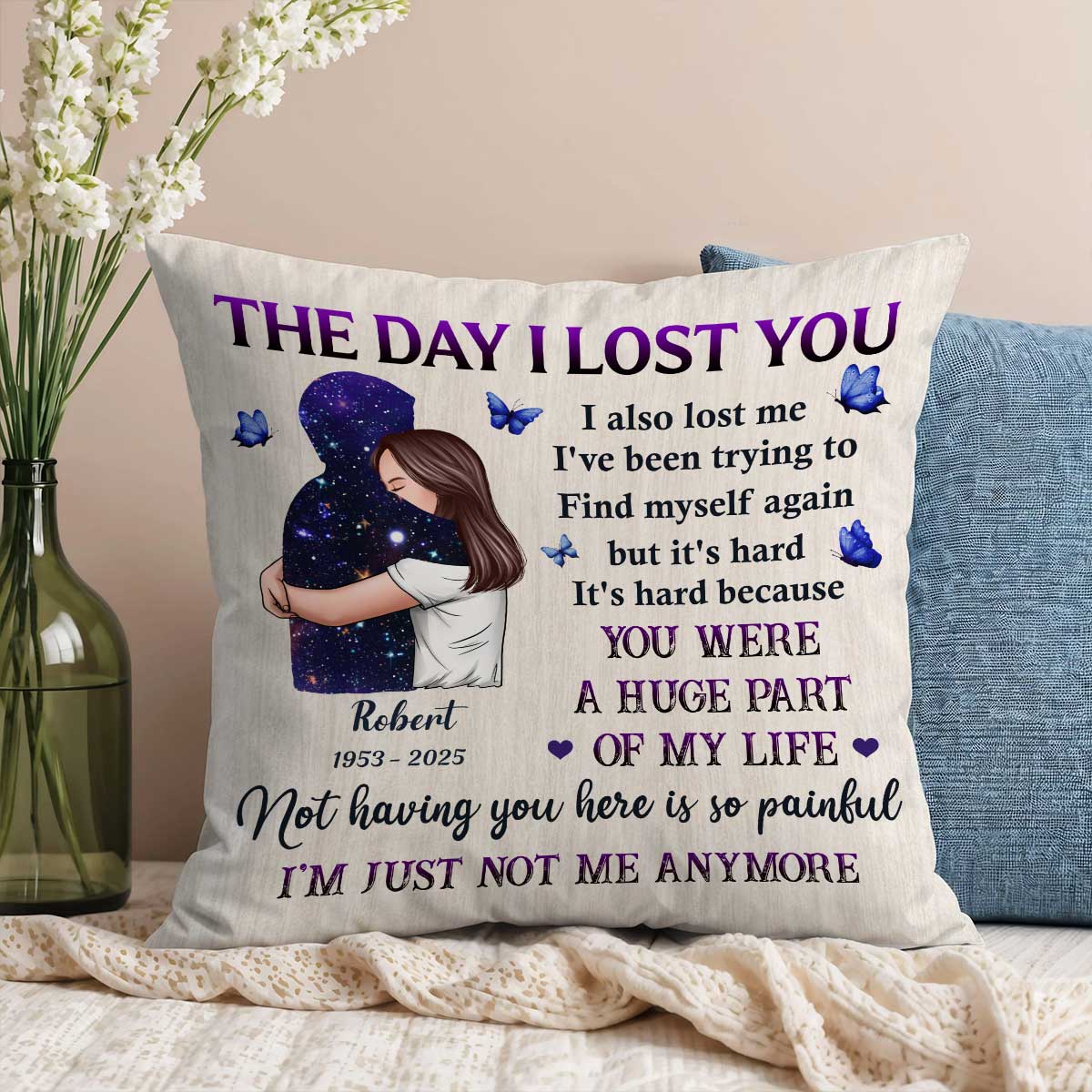 The Day I Lost You I Also Lost Me Woman Hugging Lost Loved One Memorial Keepsake Personalized Pillow