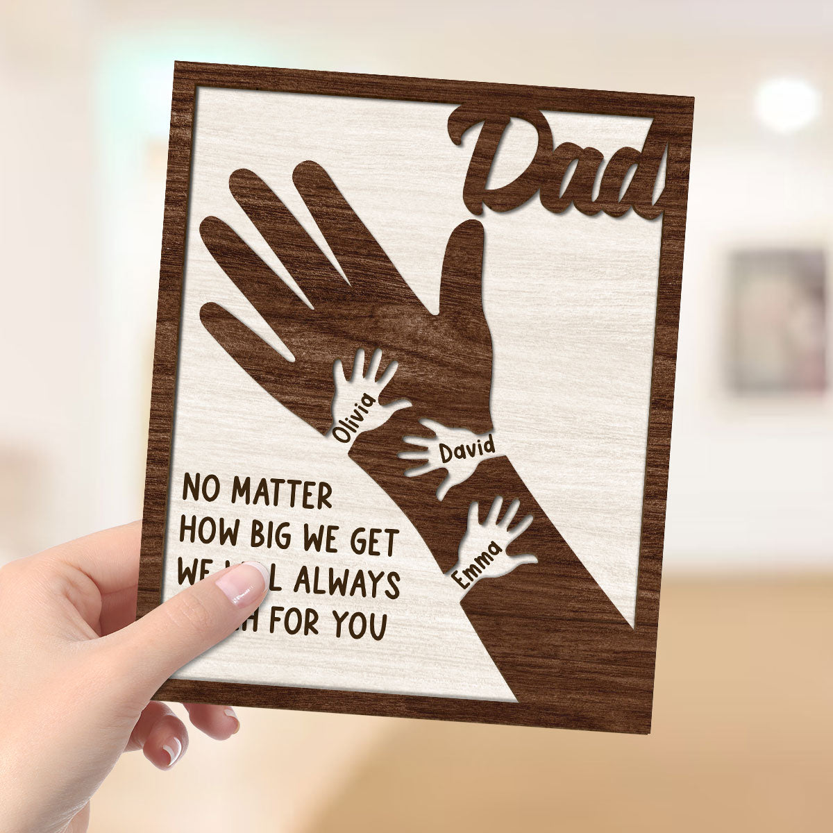 No Matter How Big We Get Personalized 2-Layer Wooden Plaque| Heartfelt Father's Day Gift For Dad