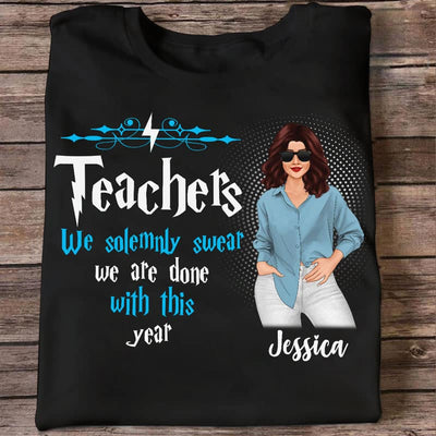 Last Day Of School Teacher Done With This Year Personalized Shirt