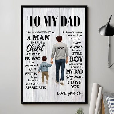 To My Dad I Know It's Not Easy for a Man to Raise a Child Personalized Poster, Father's Day Gift from Son, Daughter