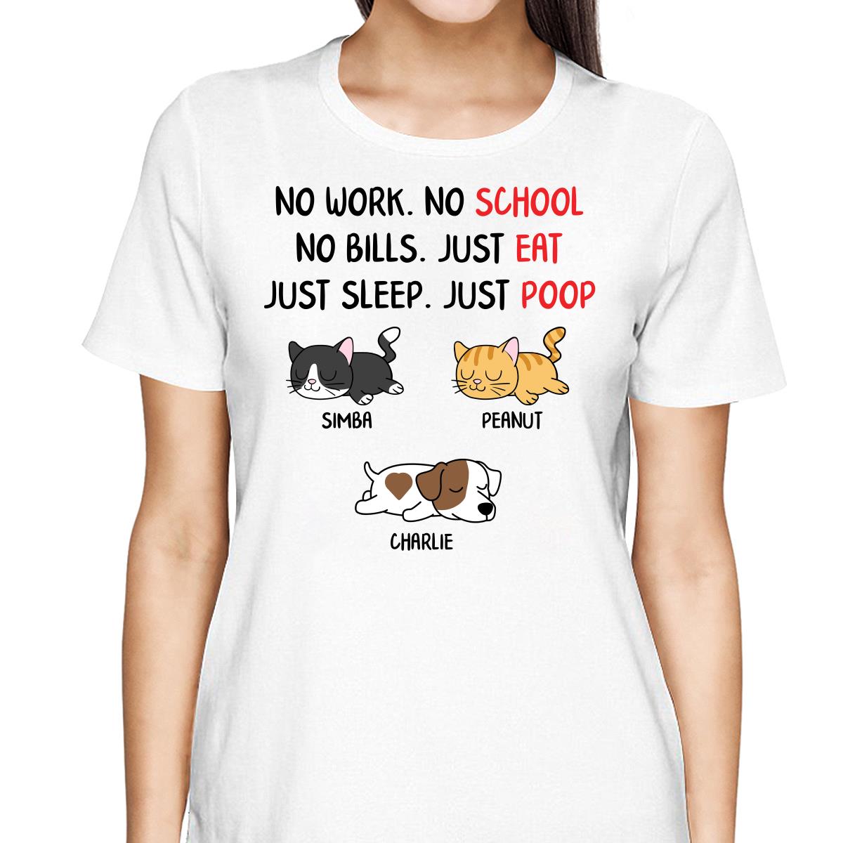 No Work No School No Bills Sleeping Dogs Cats Personalized Shirt