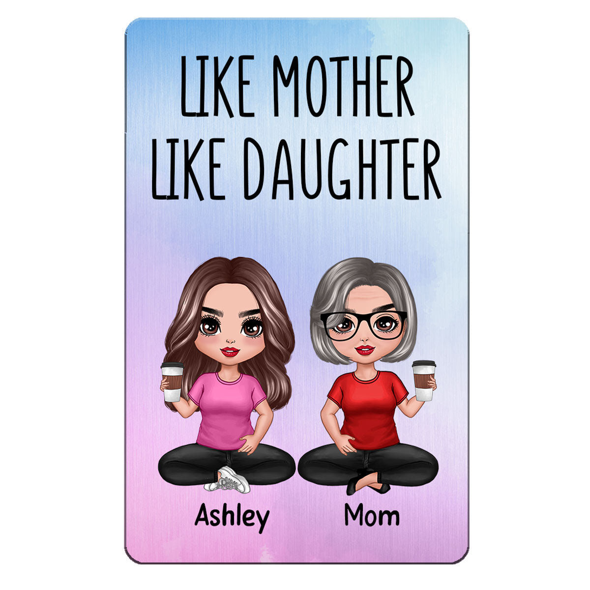 Like Mother Like Daughter Doll Women Sitting Wallet Insert Keepsake Personalized Metal Wallet Card
