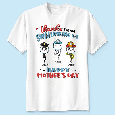 Thanks For Not Swallowing Us Happy Mother's Day Personalized Shirt