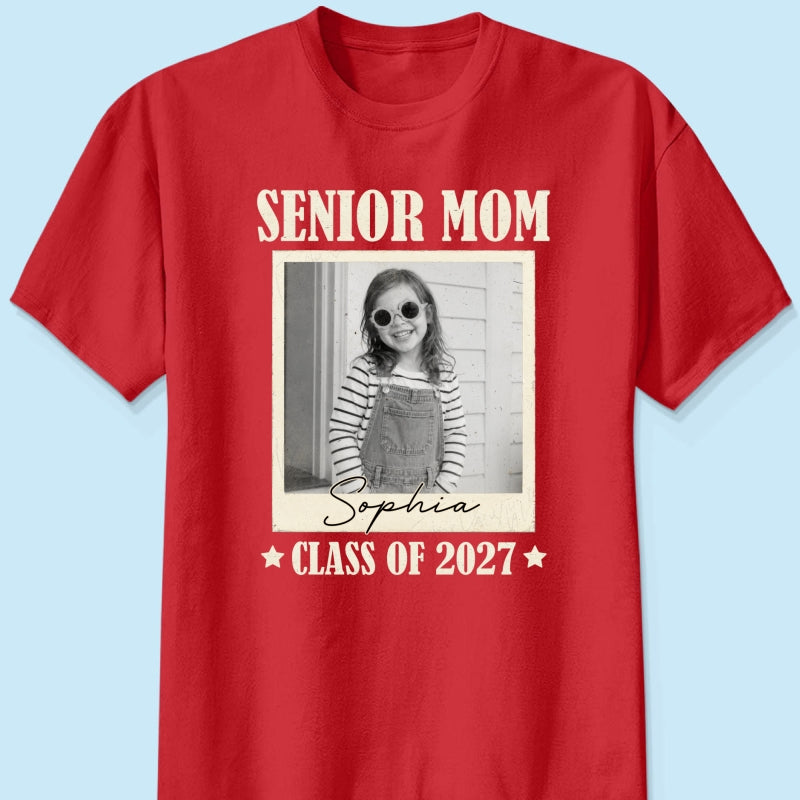 Senior Mom Dad Graduate Custom Photo - Personalized Shirt
