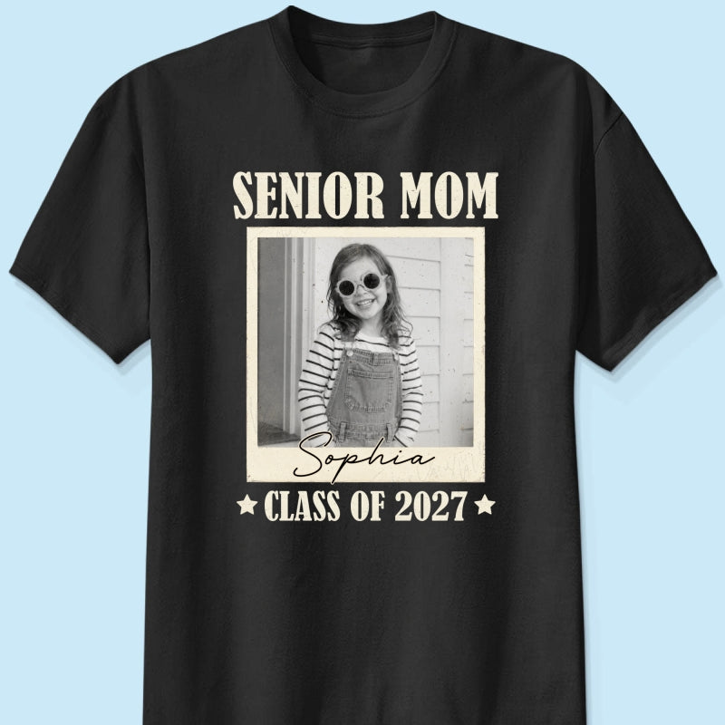 Senior Mom Dad Graduate Custom Photo - Personalized Shirt
