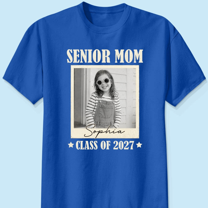 Senior Mom Dad Graduate Custom Photo - Personalized Shirt