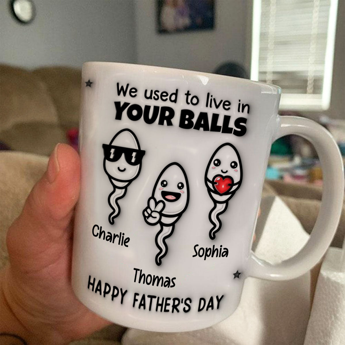 Used To Live In Your Balls Funny Father‘s Day Personalized 3D Inflated Mug
