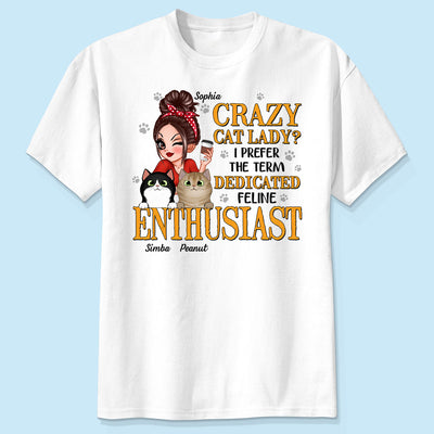 Crazy Cat Lady Dedicated Feline Enthusiast Personalized Shirt, Gift For Cat Mom, Cat Lover