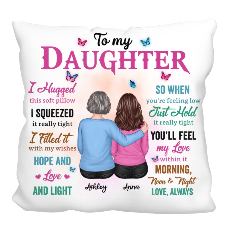Colorful To My Daughter Back View Mom And Daughter Personalized Pillow